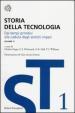 Storia della tecnologia. 1/1: Dai tempi primitivi alla caduta degli antichi imperi